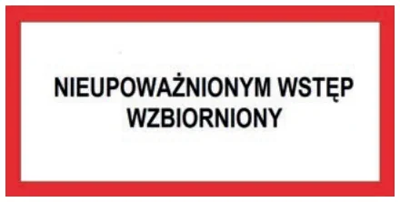 Tablica A - napis o zakazie wstępu dla nieupoważnionych